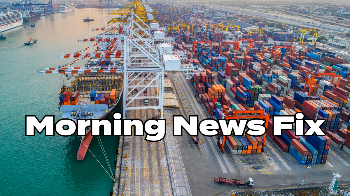 Morning News Fix: Trump's tariff surge Post feature image